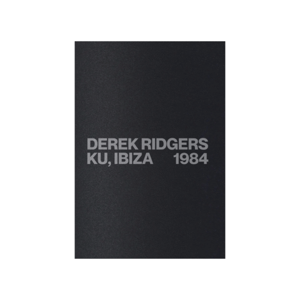 KU, IBIZA - DEREK RIDGERS