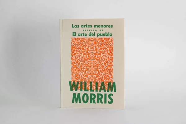 Las artes menores seguido de El arte del pueblo de William Morris
