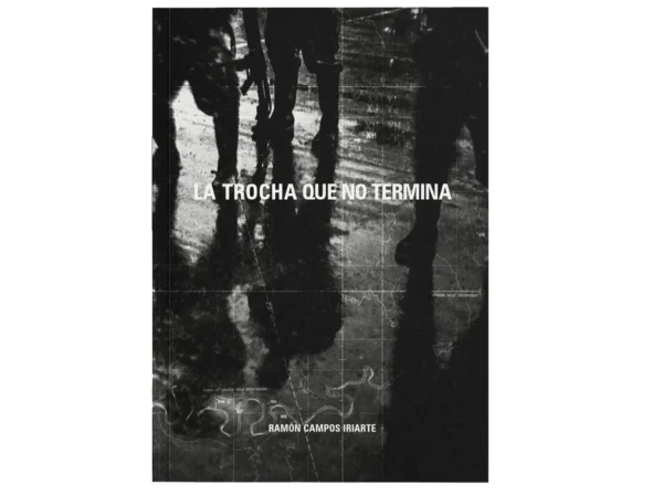 La trocha que no termina