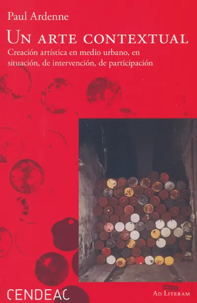 Un arte contextual. Creación artística en medio urbano, en situación, de intervención, de participación
