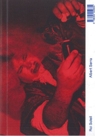 Roi Soleil, Albert Serra. Una conversa entre Albert Serra i Àngel Quintana