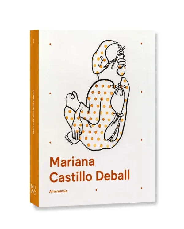 Mariana Castillo Deball: Amarantus