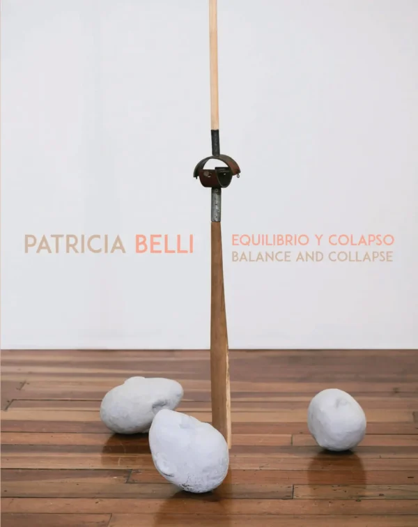 Patricia Belli. Equilibrio y Colapso