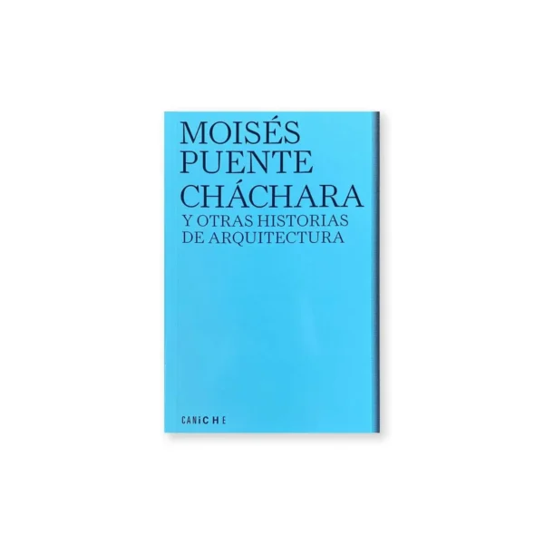 Cháchara y otras historias de arquitectura