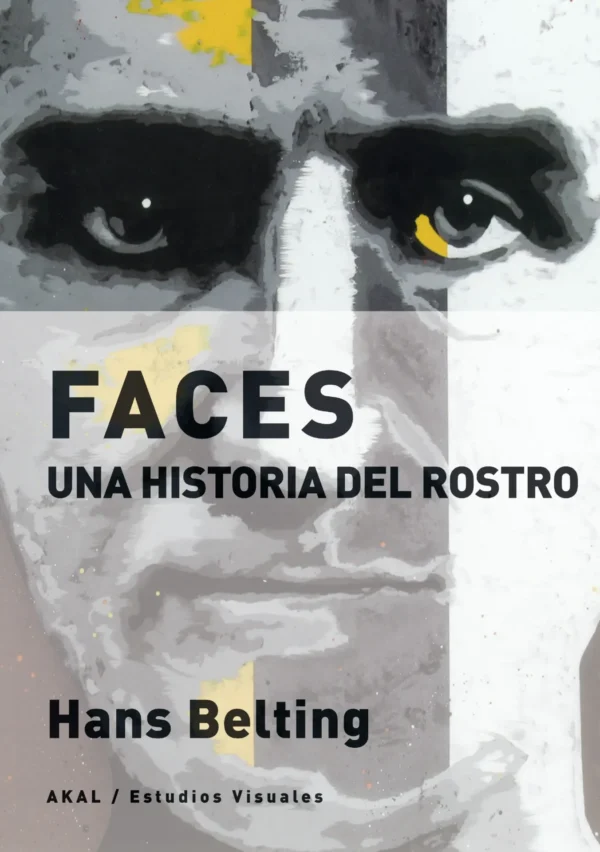 Faces. Una historia del rostro