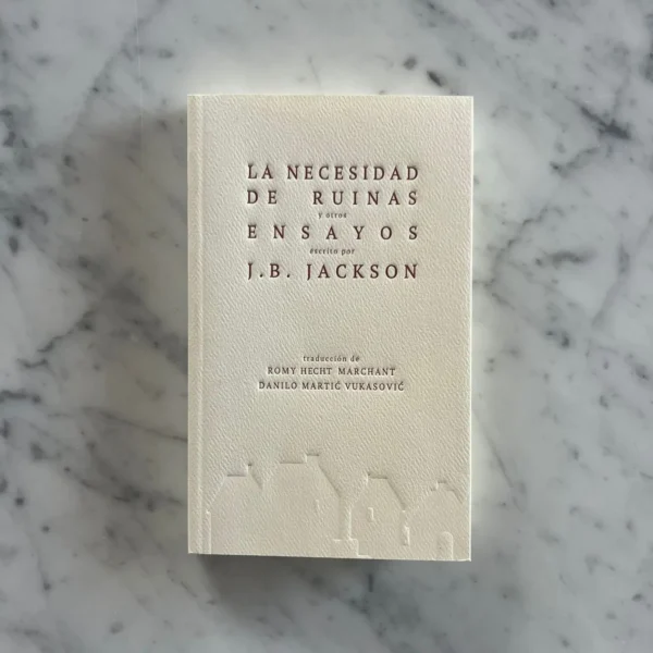 La Necesidad de ruinas y otros ensayos