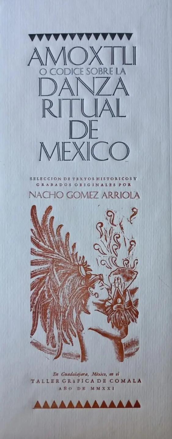 AMOXTLI O CÓDICE DE LA DANZA RITUAL DE MÉXICO