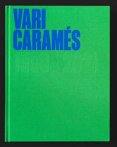 Algo, nada, siempre. Vari Caramés 1980-2021