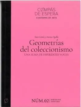 Geometrias del coleccionismo. Una suma de diferentes voces