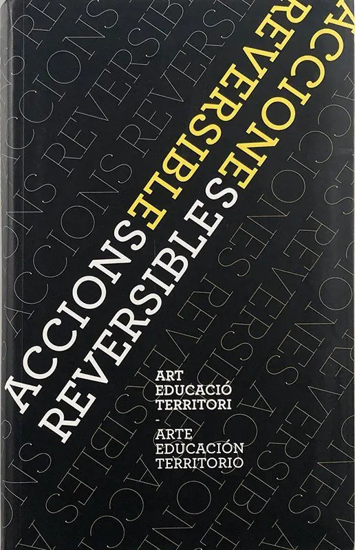 Acciones Reversibles: Arte, educación, territorio