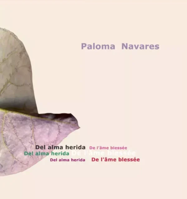 Paloma Navarres 1991/2006: Del alma herida